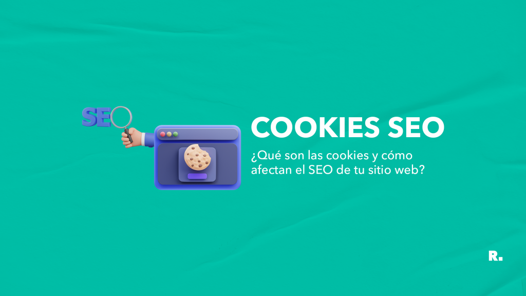 ¿Qué son las cookies y cómo afectan el SEO de tu sitio web