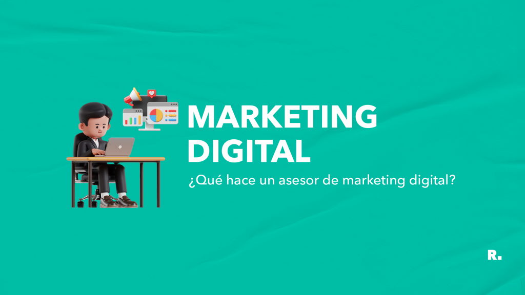 ¿Qué hace un asesor de marketing digital?